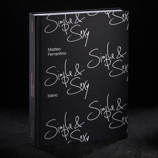 Simple&Sexy - Das Kochbuch von Matteo Ferrantino